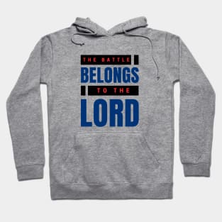 The Battle Belongs To The Lord | Christian Hoodie